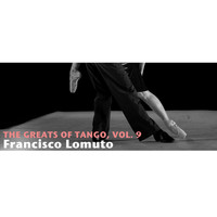 Francisco Lomuto - The Greats Of Tango, Vol. 9