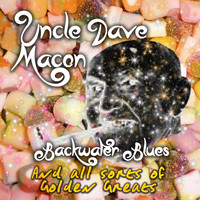 Uncle Dave Macon - Backwater Blues and All Sorts of Golden Greats