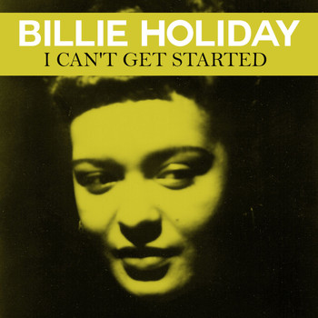 Billie Holiday - I Can't Get Started