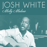 Josh White - Molly Malone