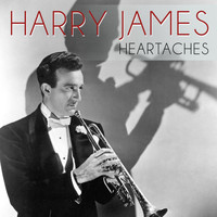 Harry James - Heartaches