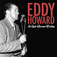 Eddy Howard - An Apple Blossom Wedding