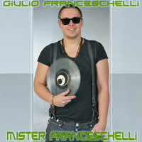 Giuglio Franceschelli - Mister Franceschelli