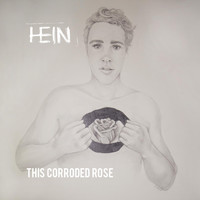 Hein - This Corroded Rose