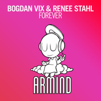 Bogdan Vix & Renee Stahl - Forever