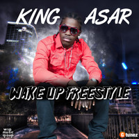 King Asar - Wake Up Freestyle - Single