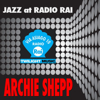 Archie Shepp - Jazz At Radio Rai: Archie Shepp Live (Via Asiago 10)