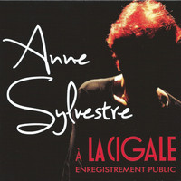 Anne Sylvestre - Anne Sylvestre à la Cigale - Enregistrement public (Live)