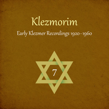 Various Artists - Klezmorim (Early Klezmer Recordings 1920 - 1960), Volume 7