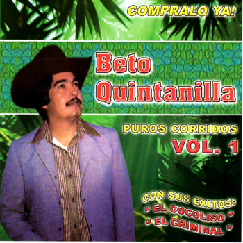 Beto Quintanilla - Puros Corridos, Vol. 1