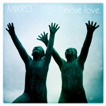Mikro - More Love
