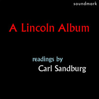 CARL SANDBURG - A Lincoln Album: Readings by Carl Sandburg
