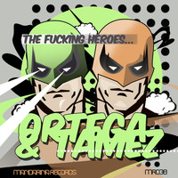 Ortega & Tamez - The F**ing Heroes (Explicit)