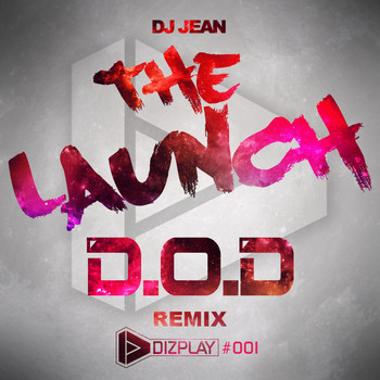 DJ Jean - The Launch - The D.O.D Remix