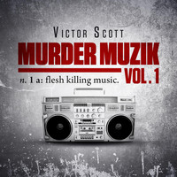 Victor Scott - Murder Muzik, Vol. 1