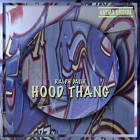 Ralph Daily - Hood Thang