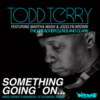 Todd Terry - Something Going On (Marc Fisher Newskool of the Oldskool Remix)