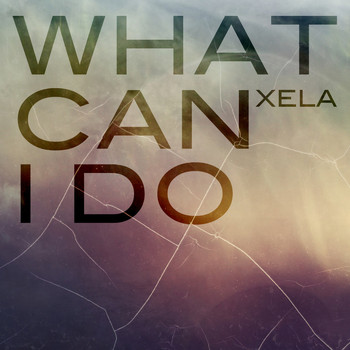 Xela - What Can I Do