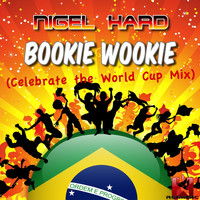 Nigel Hard - Bookie Wookie (Celebrate the World Cup Mix)