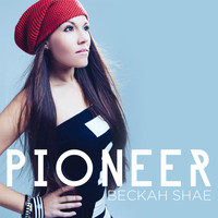Beckah Shae - Pioneer