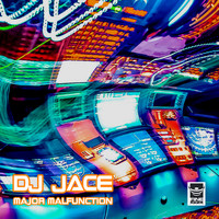 DJ Jace - Major Malfunction