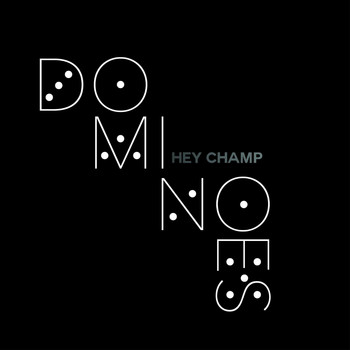 Hey Champ - Dominoes EP