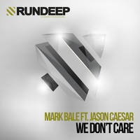 Mark Bale feat. Jason Caesar - We Don't Care