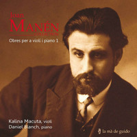 Kalina Macuta & Daniel Blanch - Joan Manén: Violin & Piano Works 1