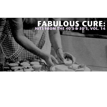 Various Artists - Fabulous Cure: Hits from the 40's & 50's, Vol. 14