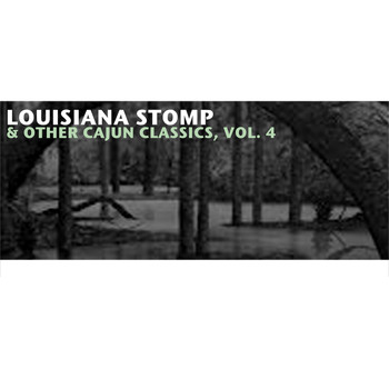 Various Artists - Louisiana Stomp & Other Cajun Classics, Vol. 4