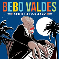 Bebo Valdés - Afro Cuban Jazz