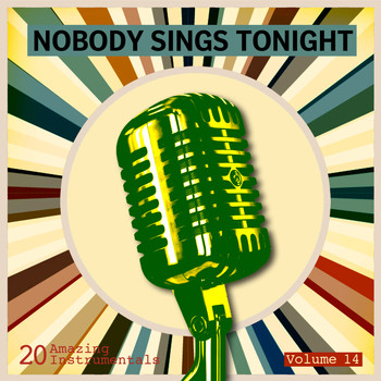 Various Artists - Nobody Sings Tonight: Great Instrumentals Vol. 14