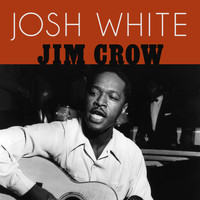 Josh White - Jim Crow