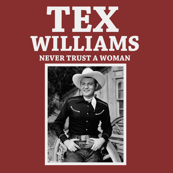 Tex Williams - Never Trust a Woman