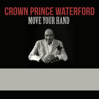 Crown Prince Waterford - Move Your Hand