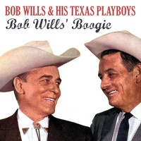 Bob Wills & his Texas Playboys - Bob Wills' Boogie