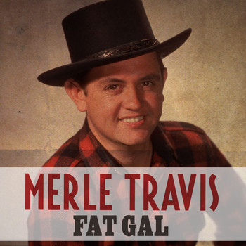 Merle Travis - Fat Gal