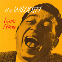 Louis Prima - The Wildest! (Bonus Track Version)