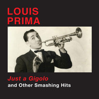 Louis Prima - "Just a Gigolo" And Other Smashing Hits