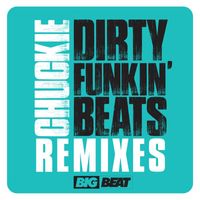 Chuckie - Dirty Funkin Beats Remixes (Explicit)