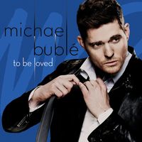 Michael Bublé - To Be Loved (Deluxe)