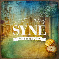 Tomic - Auld Lang Syne