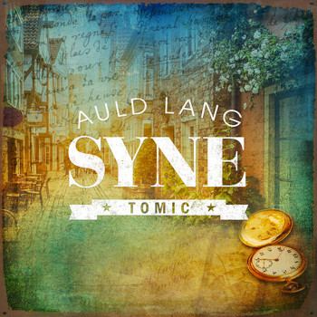 Tomic - Auld Lang Syne