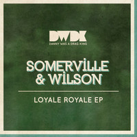 Somerville & Wilson - Loyale Royale EP