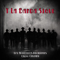 Los Autenticos Decadentes - Y la Banda Sigue (feat. Cacho Castaña)