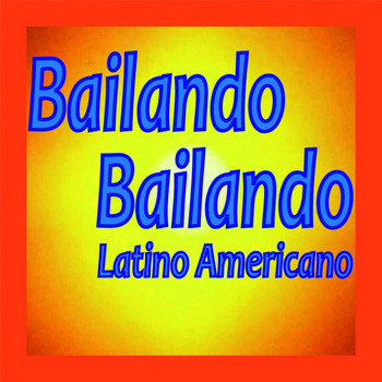Various Artists - Bailando Bailando Latino Americano