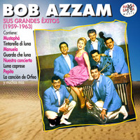 Bob Azzam - Bob Azzam. Sus Grandes Éxitos (1959-1963)