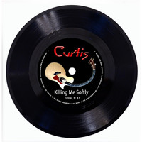 Curtis - Killing Me Softly