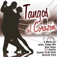 Orquesta Buenos Aires - Tangos al Corazón