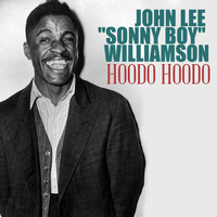 John Lee "Sonny Boy" Williamson - Hoodo Hoodo